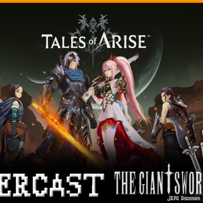 SpoilerCast - Is Tales of Arise the Best Tales Game?