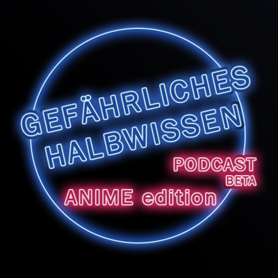 Gefährliches Halbwissen PODCAST