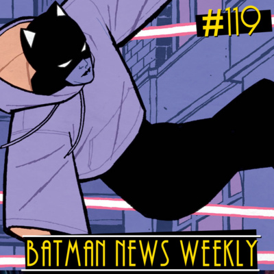 Is Catwoman Lonely City the BEST Batman Book this Year? Batman News Weekly #119 episode artwork