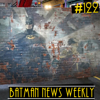 Batman & Robin IN Batgirl? Also PEACEMAKER (mini spoilers) Review! Batman News Weekly #122 episode artwork