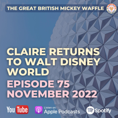 Episode 75: Claire Returns to Walt Disney World | November 2022 episode artwork