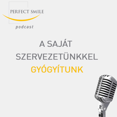 A saját szervezetünkkel gyógyítunk! // Dr. Balsai (Perfect Smile Podcast) 5. epizód