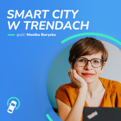 Smart City - Odległa Wizja Przyszłości czy Rzeczywistość?