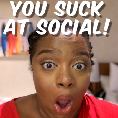 You Suck at Social