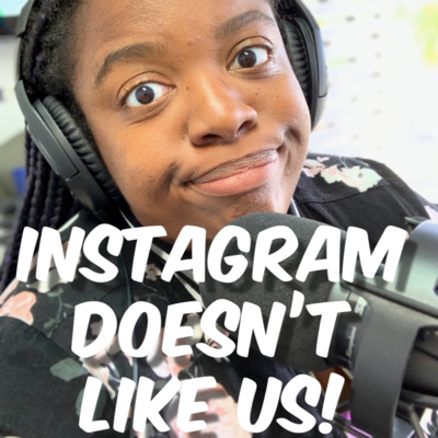 Instagram Doesn't Like Us!