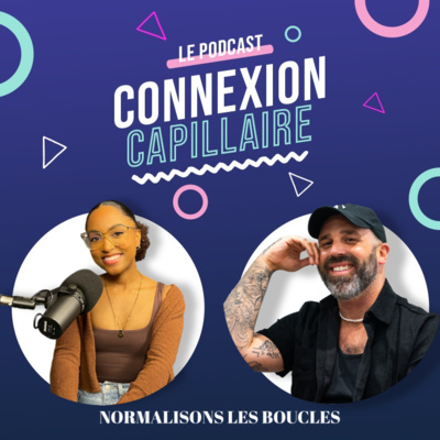 CONNEXION CAPILLAIRE PODCAST