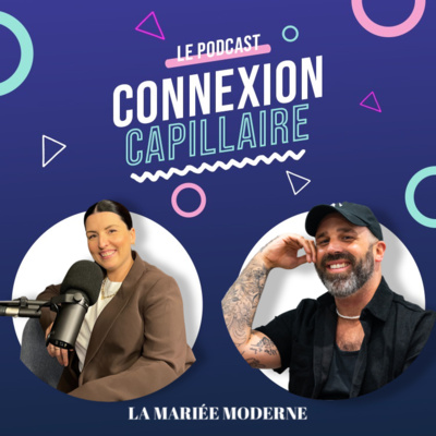 CONNEXION CAPILLAIRE PODCAST