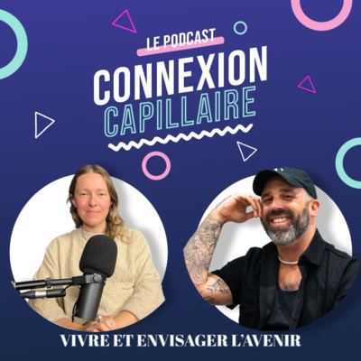 CONNEXION CAPILLAIRE PODCAST