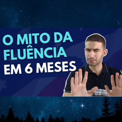 "INGLÊS FLUENTE EM 6 MESES" - É possível?