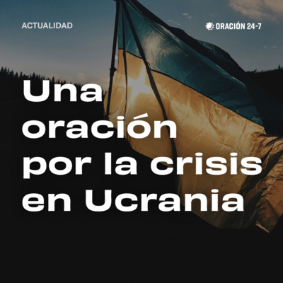 Una oración por la crisis en Ucrania I Lectio365