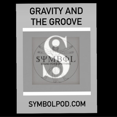 Episode 115 Gravity and The Groove