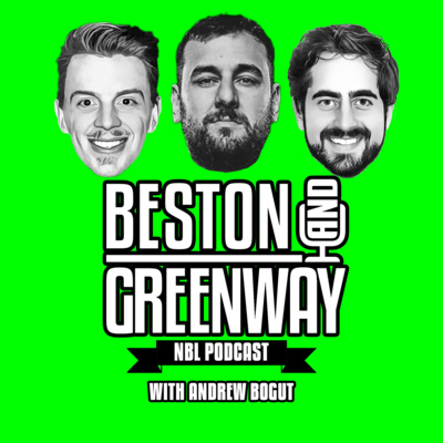 The Beston and Greenway NBL Podcast
