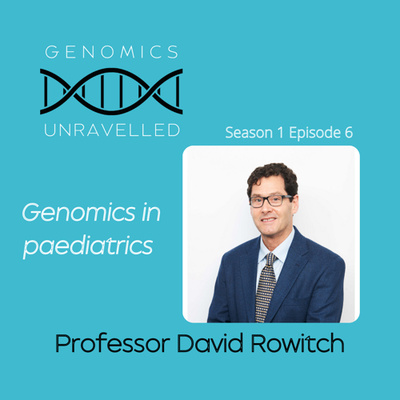 6. Genomics in paediatrics with Prof David Rowitch