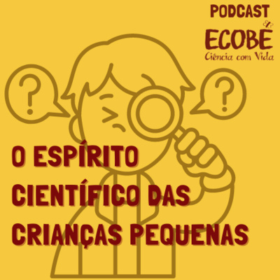 E2 - O espírito científico das crianças pequenas