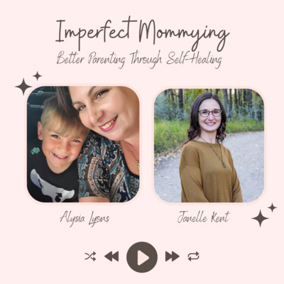 Do you know how your words impact your children? With Guest Janelle Kent episode artwork