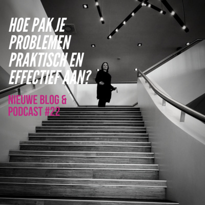 Podcast #22: Hoe pak je problemen praktisch en effectief aan? Een korte tip. episode artwork