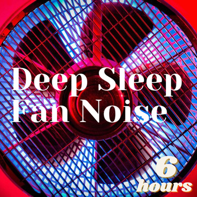 Fan Sound For Sleep (6 HRS) | White Noise For Deep Sleep episode artwork