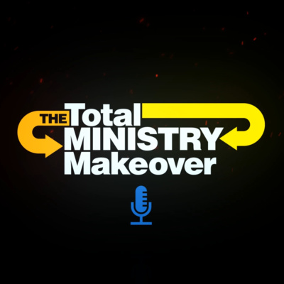 E01_Pilot | Welcome to The Total Ministry Makeover