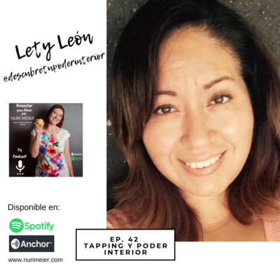 EP 42 TAPPING PARA DESCUBRIR TU PODER INTERIOR CON LETY LEON