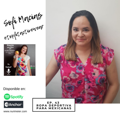 EP. 43 ROPA DEPORTIVA PARA MEXICANAS CON SOFIA MACIAS