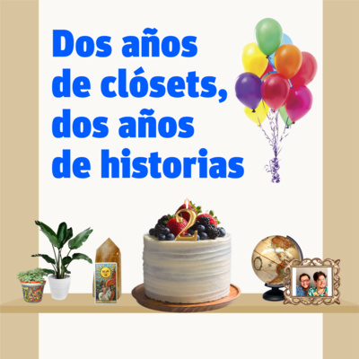 Dos años de clósets, dos años de historias