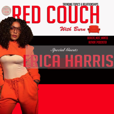 Erica Harris | The Red Couch With Burn [Season 3 Ep 1]