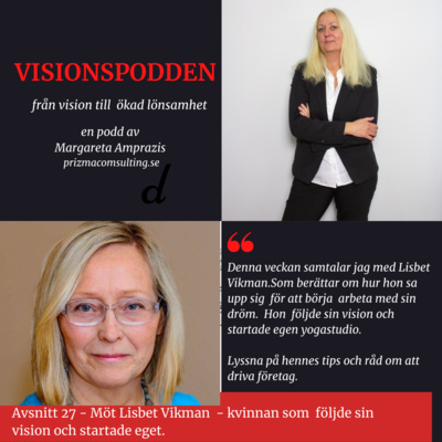 Avsnitt 27 - Möte Lisbet Vikman - hon följde sin vision och startade eget