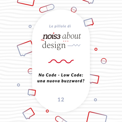 Pillola 12 - No Code - Low Code: una nuova buzzword?