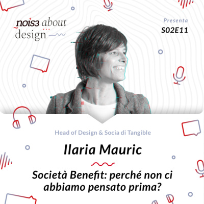 S02E11 - Ilaria Mauric - Società Benefit: perché non ci abbiamo pensato prima?