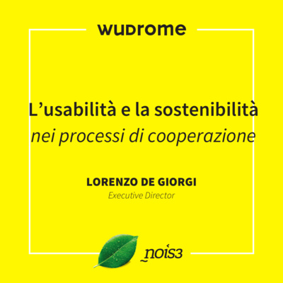 WUDRome 2016 - L’usabilità e la sostenibilità nei processi di cooperazione - Lorenzo De Giorgi