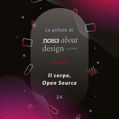 Pillola 24 - Il corpo, Open Source