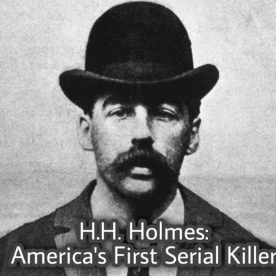 History Mystery & Beyond. Episode: H.H. Holmes America's First Serial Killer!