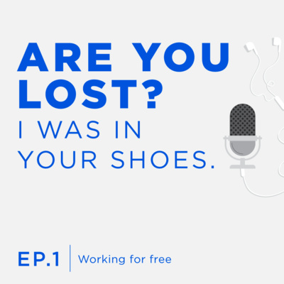 EP 1 : ARE YOU LOST? I was in your shoes พูดคุยกับเด็กรุ่นใหม่ที่พยายามหาตัวตนและงานที่ตัวเองมีคุณค่า episode artwork