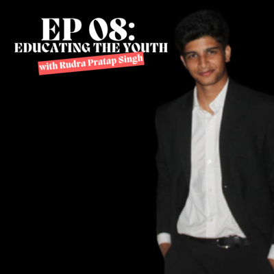 Educating The Youth ft. Rudra Pratap Singh episode artwork