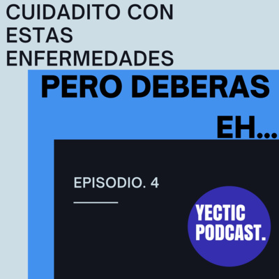 EP 4 | Cuidadito Con Estas Enfermedades (Pero deberás eh...) P1 EP 4 | Cuidadito Con Estas Enfermedades (Pero deberás eh...) P1