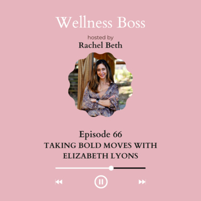 Taking Bold Moves with Elizabeth Lyons