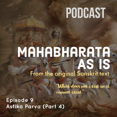 Episode 9 – Adi Parva: ASTIKA PARVA (Part 4) Episode 9 – Adi Parva: ASTIKA PARVA (Part 4)