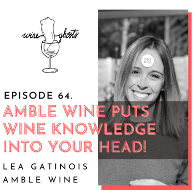 Ep. 64. / Amble Wine puts wine knowledge into your head!