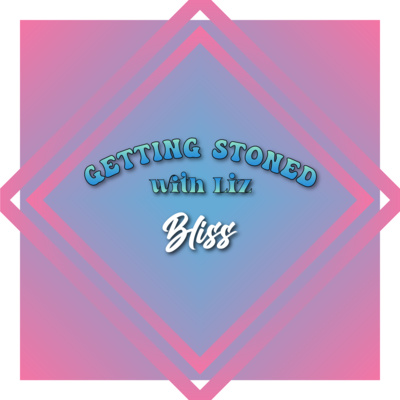 Get Stoned and Bliss Out episode artwork
