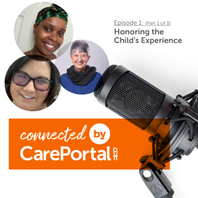Episode 1: (Part 1 of 3) - Honoring the Child's Experience