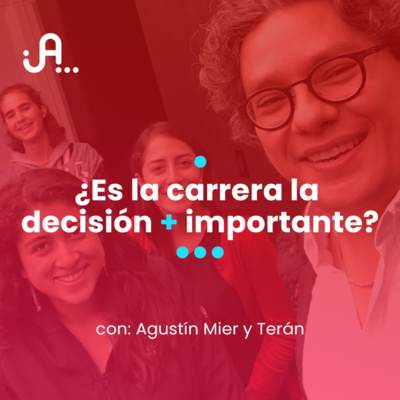 T1E5 ¿Realmente la carrera es la decisión más importante de tu vida?... | Sobre la carrera