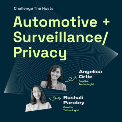 (Ep #3) Challenge The Hosts: Automotive + Surveillance/Privacy