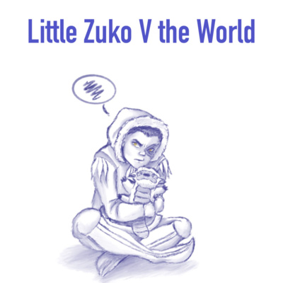 ATLA - ch 02 Little Zuko v the World episode artwork