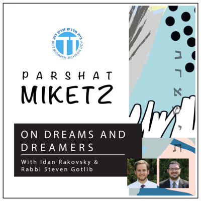 Parshat Miketz- On Dreams and Dreamers 