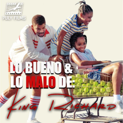 Lo bueno y lo malo de KING RICHARD | Cine A Bordo - Espisodio 8 Temporada 1 episode artwork