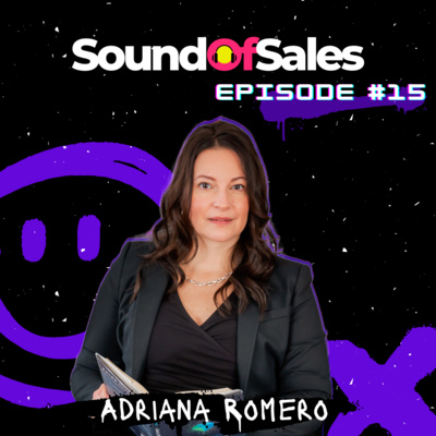 #15: Adriana Romero - The best way to manage a sales team and make them top performers