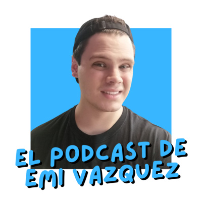 El Podcast de Emi Vázquez