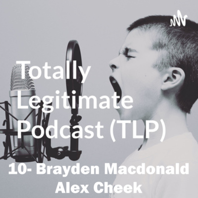 Totally Legitimate Podcast (TLP)