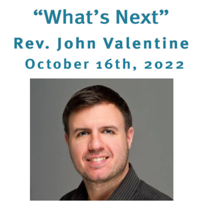 "What's Next" Rev. John Valentine @ Unity Center of Norwalk CT (10/16/22) episode artwork