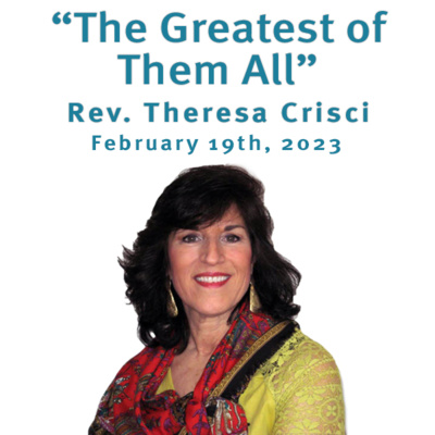 "The Greatest of Them All" Rev. Theresa Crisci @ Unity Center of Norwalk CT (2/19/23) episode artwork